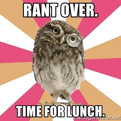 rant-over-time-for-lunch