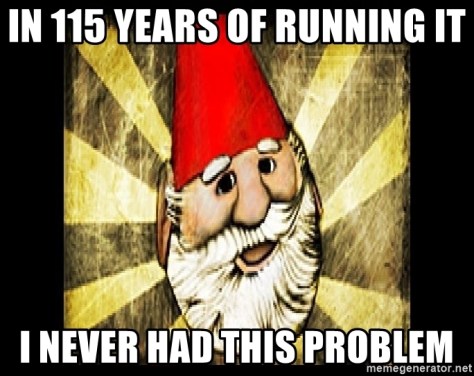in-115-years-of-running-it-i-never-had-this-problem
