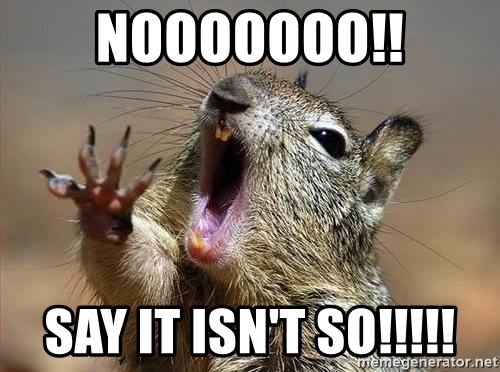 nooooooo-say-it-isnt-so