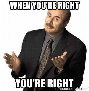 when-youre-right-youre-right