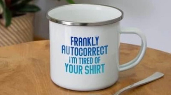 Autocorrect can bit me.